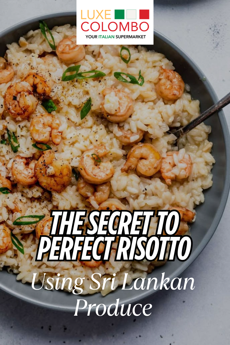 The Secret to Perfect Risotto Using Sri Lankan Produce – Luxe Colombo