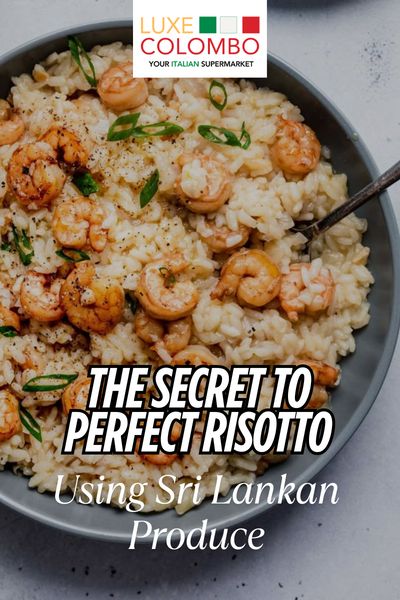 The Secret to Perfect Risotto Using Sri Lankan Produce